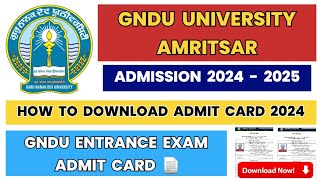 How to Download GNDU Entrance Exam Admit Card 2024  Entrance Exam Admit Card kese Download kare [upl. by Drauode]