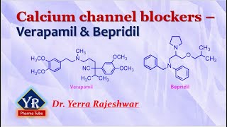 Calcium channel blockers  Verapamil amp Bepridil  YR Pharma Tube  Dr Rajeshwar Yerra [upl. by Nirroc]