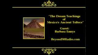 The Dream Teachings of Mexicos Ancient Toltecs [upl. by Valeda]