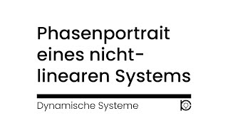 Tutorial Phasenportrait eines nicht linearen Systems [upl. by Neersin]