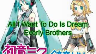 All I Want To Do Is Dream  Hatsune Miku and Kagamine Rin [upl. by Yacov900]