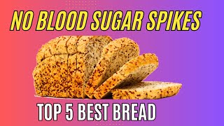 5 Best Bread for Diabetes  No Blood Sugar Spikes [upl. by Loriner368]