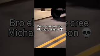 Bro el auto se cree maicol yacson [upl. by Olsen]