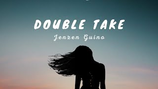 Double Take Lyrics Cover By Jenzen Guino [upl. by Ayinat]