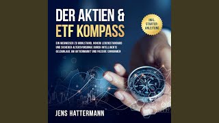 Kapitel 22  Der Aktien amp ETF Kompass Ein Wegweiser zu Wohlstand hohem Lebensstandard und [upl. by Odlanra440]