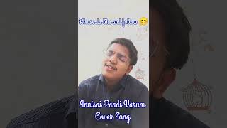 Innisai Paadi Varum Cover Song [upl. by Stelle]