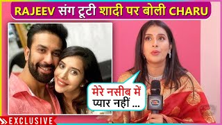 Bahut Buri Baat Charu Asopa Emotional Reaction On Her Unsuccessful Marriage With Rajeev Sen [upl. by Imak516]