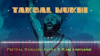 Taksal Mukhi Baba Jarnail  Pritpal Singh Bargari X Kam Lohgarh [upl. by Oirevas611]