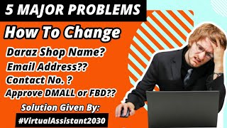 5 Major Problems Of Daraz Seller Account  How To Change Daraz Shop Name Email or Mobile Number [upl. by Partridge49]