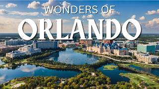 Wonders of Orlando  10 Best Things to Do in Orlando Florida [upl. by Abramo789]