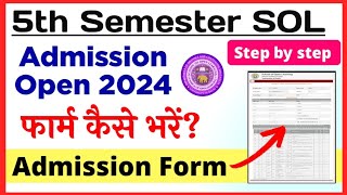 How To Fill DU SOL Fifth Semester Admission Form 2024  Sol 5th Semester Admission Form 202425 [upl. by Notsreik]