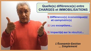 CHARGES et IMMOBILISATIONS  Quelles différences et quelles conséquences comptables [upl. by Gahl]