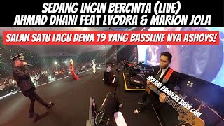 SEDANG INGIN BERCINTA  AHMAD DHANI FEAT LYODRA amp MARION JOLA LIVE MAHAKARYAIBRANI PANDEAN BASSCAM [upl. by Alida]