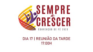 Convenção de Fé 2023  Reunião da Tarde  17Ago [upl. by Eceinaj]