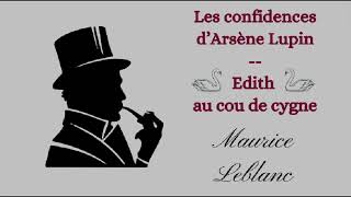 Les confidences dArsène Lupin  Edith au cou de cygne [upl. by Names748]