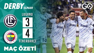 FC LUGANO 34 FENERBAHÇE  Geniş Maç Özeti  Şampiyonlar Ligi 2 Ön Eleme Turu İlk Maçı [upl. by Sparky140]