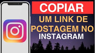 Como copiar um link de postagem no Instagram [upl. by Eel]