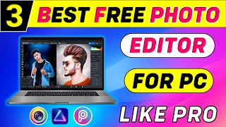 Top 3 Best Photo Editing Software For PC  Best Free Photo Editing App For PC  Photo Editing [upl. by Elpmet]