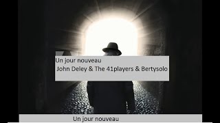 Un jour nouveau John Deley amp The 41 Players amp Bertysolo Mixage mini Moug’ Studio [upl. by Nyrrad]