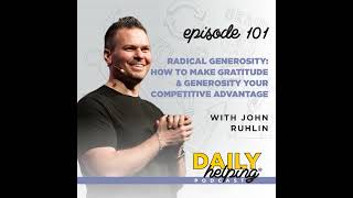 Ep 101 Radical Generosity How to Make Gratitude amp Generosity Your Competitive Advantage  wit [upl. by Semela]