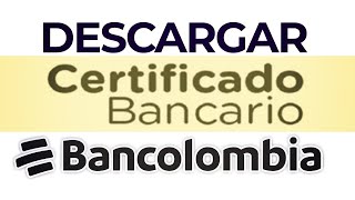 Como Descargar Certificado Bancario Bancolombia 2024 [upl. by Ahsila835]