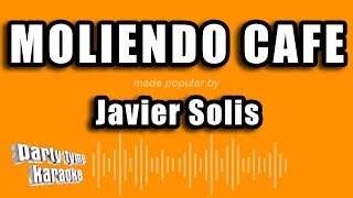 Javier Solis  Moliendo Cafe Versión Karaoke [upl. by Ylliw]