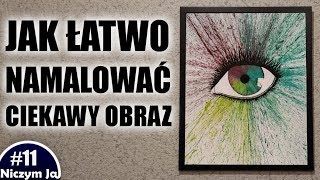 11 JAK ŁATWO NAMALOWAĆ CIEKAWY OBRAZ [upl. by Cornelius]