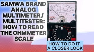 SAMWA BRAND ANALOG MULTIMETER OR MULTITESTER HOW TO USE OHMMETER SCALE [upl. by Nadruoj]