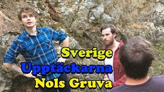 Sverige Upptäckarna Nols Gruva [upl. by Reffotsirk]