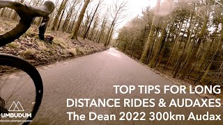 The Dean 300 Audax 2022  Tips for audax long distance cycle rides gran fondos and sportives [upl. by Donnell75]