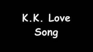 KK Love Song [upl. by Isej881]