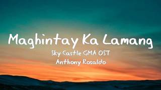 Maghintay Ka Lamang  Sky Castle GMA OST Lyrics [upl. by Thanasi724]