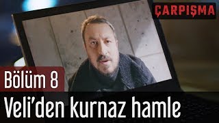 Çarpışma 8 Bölüm  Veliden Kurnaz Hamle [upl. by Namreh]