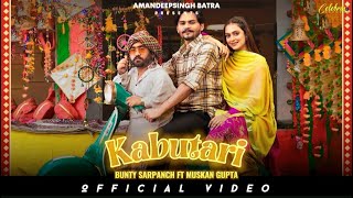 KABUTARI Official Video  Bunty Sarpanch  Ritu Jass New Punjabi Songs 2024 Latest Punjabi Songs [upl. by Onfre]