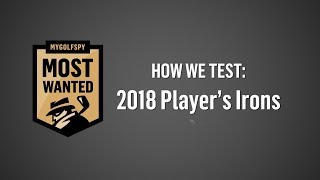 TOP 3 GOLF PLAYERS IRONS 2018  HOW WE TEST [upl. by Eitsirk]