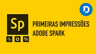 Conheça o Adobe Spark  Primeiras Impressões [upl. by Keelby]