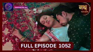 Nath Rishton Ki Agnipariksha  19 Sept 2024  Full Episode 1052  Dangal TV [upl. by Codee529]