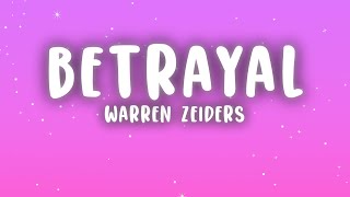 Warren Zeiders  Betrayal Lyrics [upl. by Arahat]