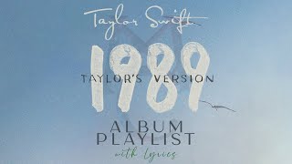 Taylor Swift quot1989 Taylors Versionquot ALBUM Playlist with Lyrics [upl. by Pomcroy]