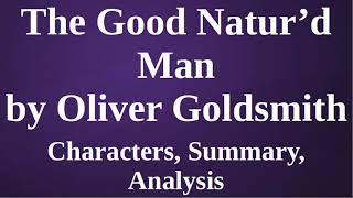 The Good Natur’d Man by Oliver Goldsmith  Characters Summary Analysis [upl. by Araid]