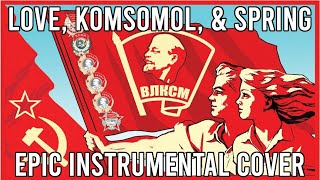 Love Komsomol amp Spring Любовь комсомол и весна  EPIC Soviet Instrumental Song [upl. by Mehetabel928]