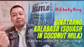 Ginataang Kalabasa Squash in Coconut milk  Chef Lucky Cheng Philippinecuisine [upl. by Krantz]