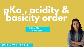 pKa value  acidity and basicity order  solved problems  csir net  iit jam  Acids and bases [upl. by Kcira]