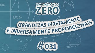 Matemática do Zero  Grandezas diretamente e inversamente proporcionais  Brasil Escola [upl. by Ttsepmet861]