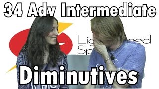 Spanish Lesson 34 Adv Intermediate Diminutives LightSpeed Spanish [upl. by Egedan]