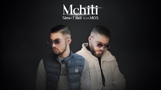 MOS FEAT SIMOFILALI  MCHITI مشيتي  EXCLUSIVE MUSIC VIDEO [upl. by Atilrahc712]