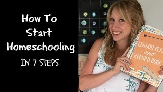 How to Start Homeschooling from Scratch in 7 Steps [upl. by Cutty92]