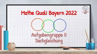 Mathe Quali Bayern 2022 Aufgabengruppe II Sachgleichung QA Bayern [upl. by Abla]