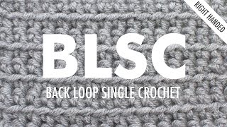 The Back Loop Single Crochet  Crochet Abbreviation  Right Handed [upl. by Heurlin]