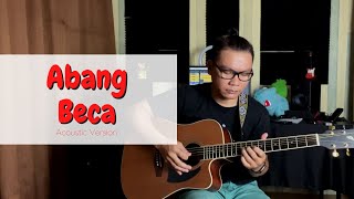 Abang Beca  Acoustic Version [upl. by Mairym]